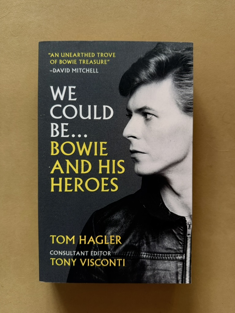 We Could Be Bowie And His Heroes by Tom Hagler Paperback