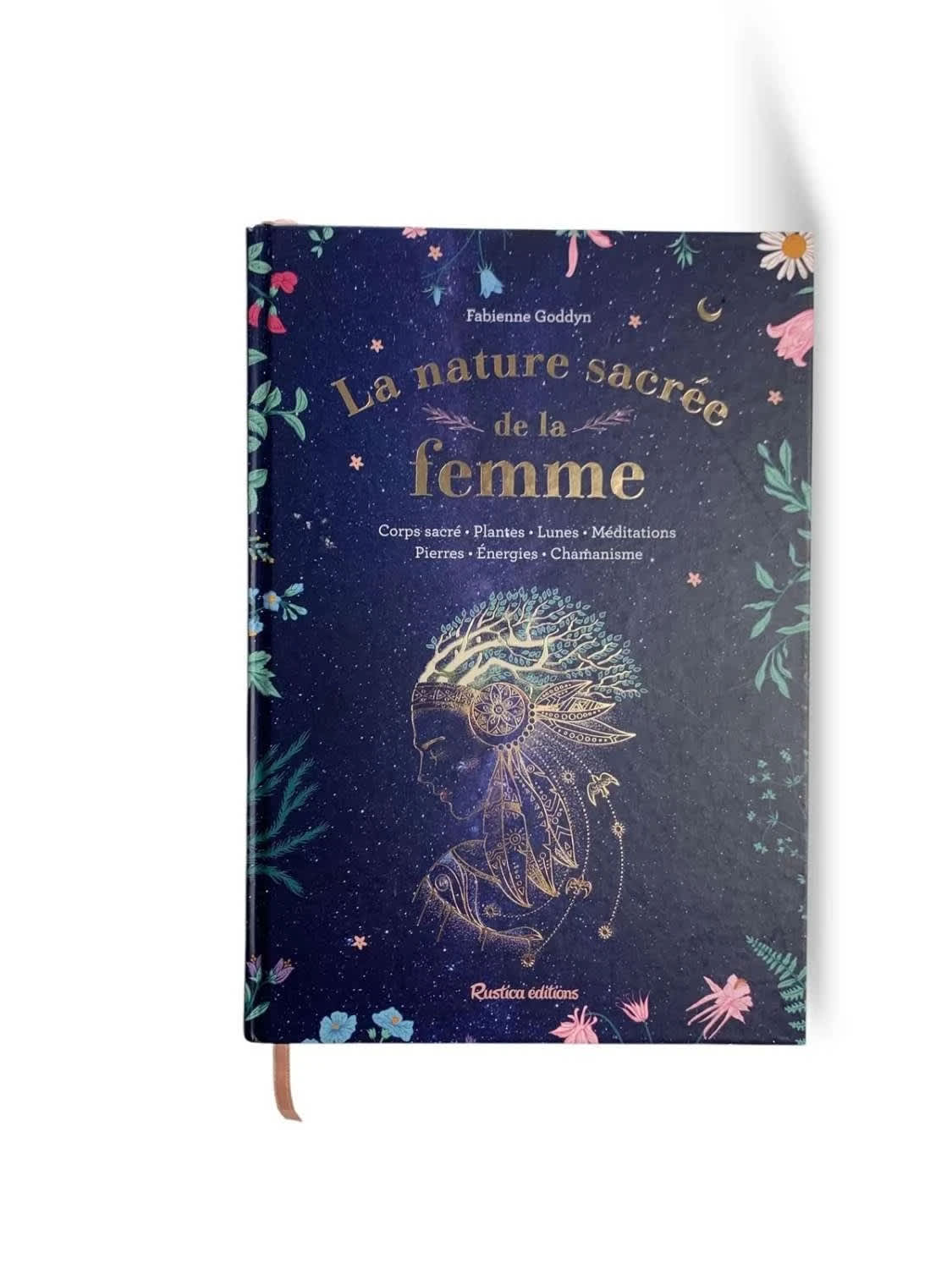 La Nature Sacrée de la Femme – Fabienne Goddyn – Rustica Éditions