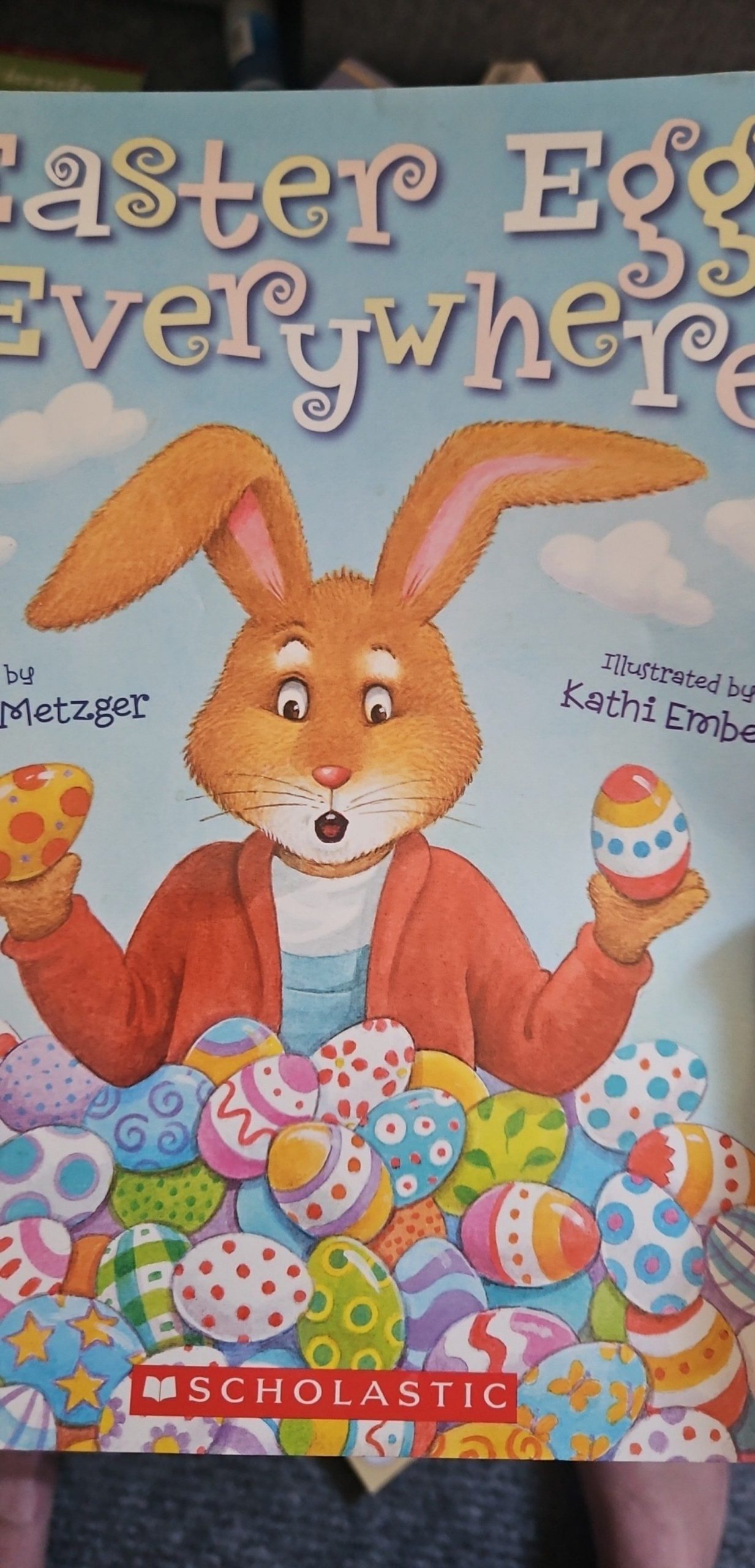 Easter Eggs Everywhere Children's Picture Book by Metzger & Kathi Ember