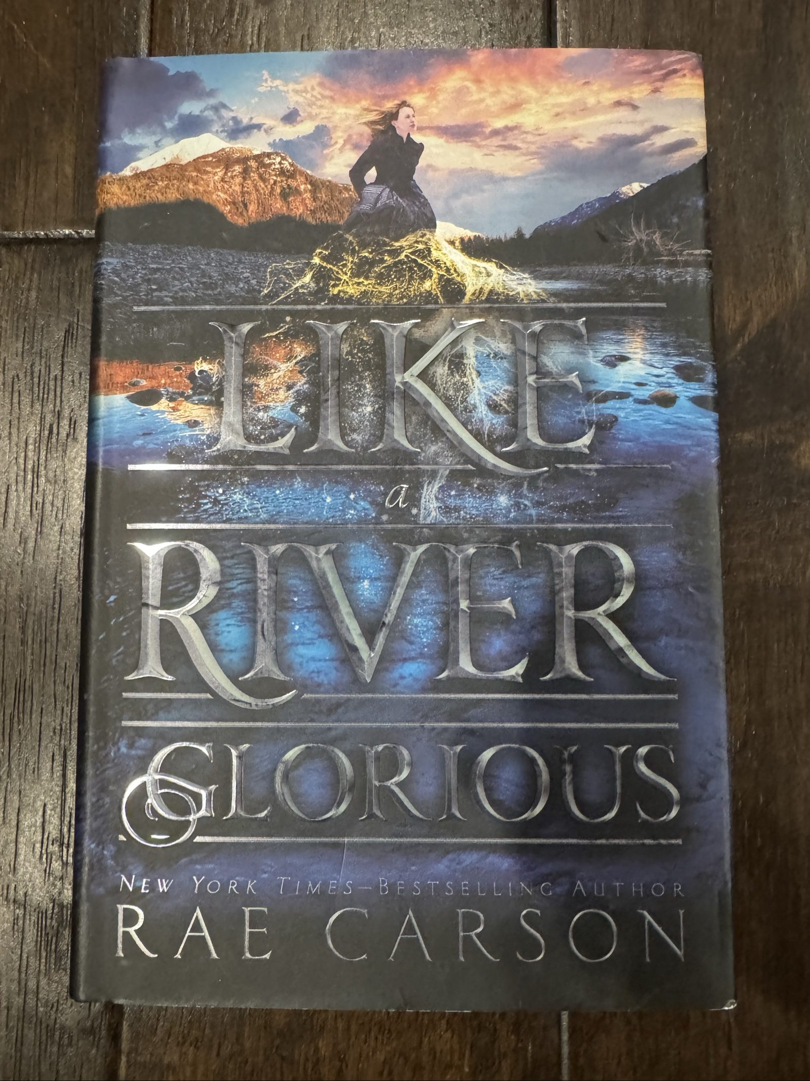 DRAFT READY Like a River Glorious – Rae Carson – Hardcover Fantasy Novel